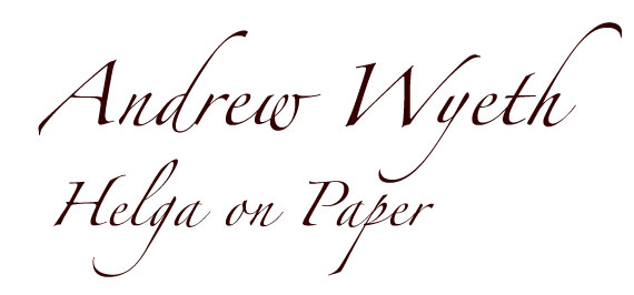 Andrew Wyeth: Helga on Paper by Catherine Quillman