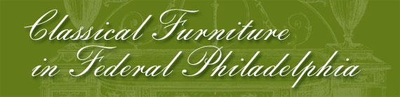 Classical Furniture in Federal Philadelphia by Carswell Rush Berlin