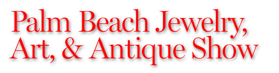 Palm Beach Jewelry, Art & Antique Show - Presidents' Day Weekend Palm Beach Jewelry, Art & Antique Show - Presidents' Day Weekend
