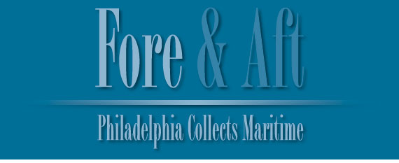 Fore and Aft: Philadelphia Collects Maritime by Craig Bruns Fore and Aft: Philadelphia Collects Maritime by Craig Bruns