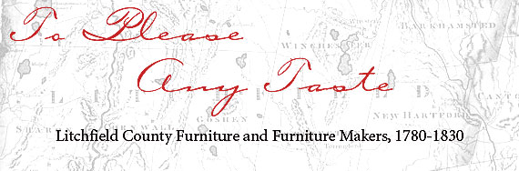 To Please Any Taste: Litchfield County Furniture and Furniture Makers, 1780-1830 by Julie Frey