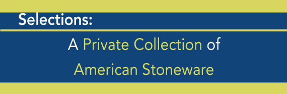 Selections: A Private Collection of American Stoneware by Karl H. Pass