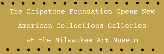 The Chipstone Foundation Opens New American Collections Galleries at the Milwaukee Art Museum by Sarah Fayen and Ethan Lasser