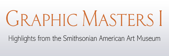 Graphic Masters: Highlights from the Smithsonian American Art Museum by Joann Moser