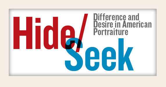 Hide/Seek: Difference and Desire in American Portraiture